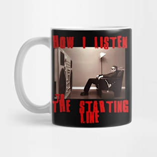 to listen the starting line Mug